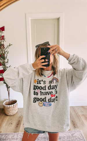 Good Day Sweatshirt